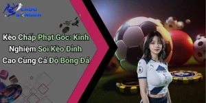Kèo Chấp Phạt Góc