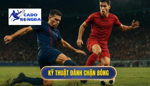 Kỹ thuật đánh chặn bóng